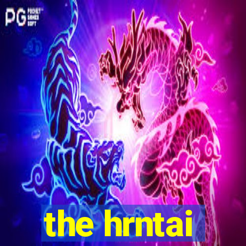 the hrntai